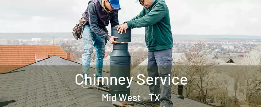 Chimney Service Mid West - TX
