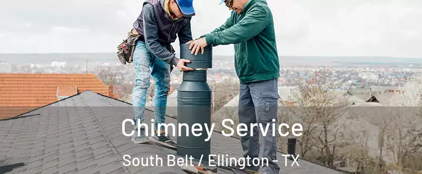 Chimney Service South Belt / Ellington - TX