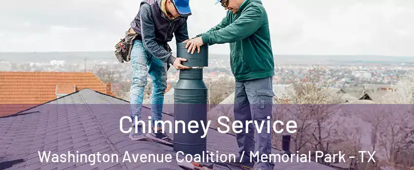 Chimney Service Washington Avenue Coalition / Memorial Park - TX