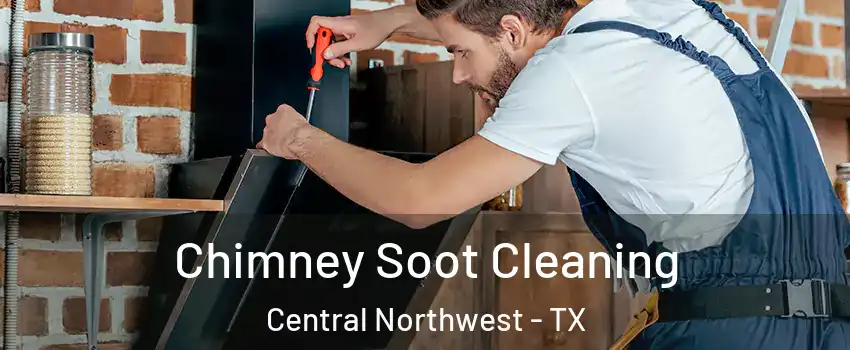 Chimney Soot Cleaning Central Northwest - TX
