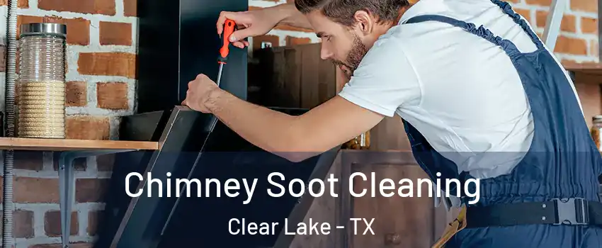 Chimney Soot Cleaning Clear Lake - TX