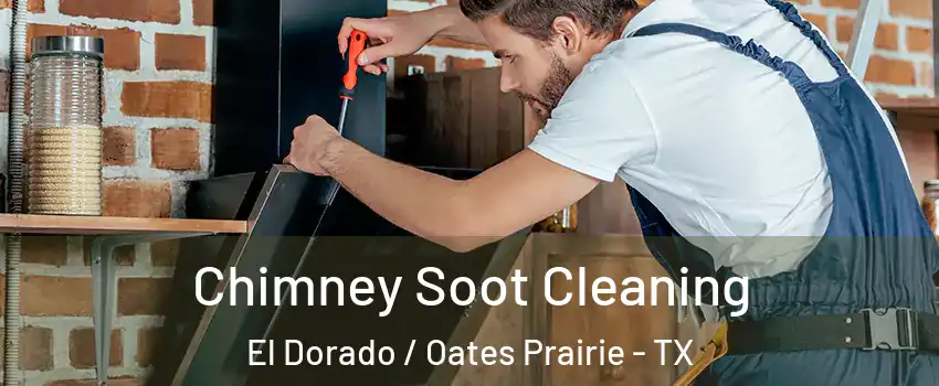 Chimney Soot Cleaning El Dorado / Oates Prairie - TX