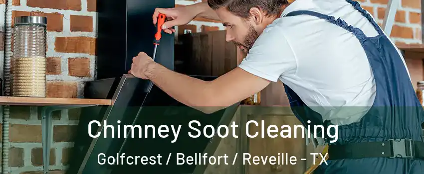 Chimney Soot Cleaning Golfcrest / Bellfort / Reveille - TX