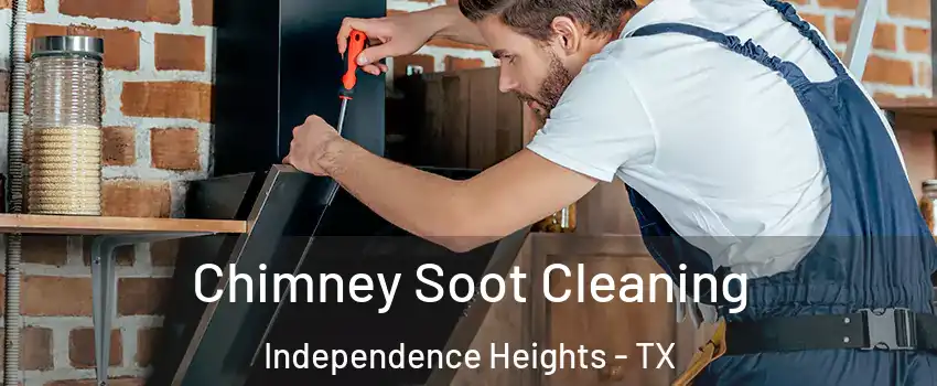 Chimney Soot Cleaning Independence Heights - TX