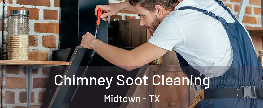 Chimney Soot Cleaning Midtown - TX