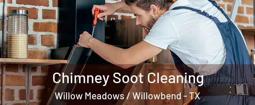 Chimney Soot Cleaning Willow Meadows / Willowbend - TX