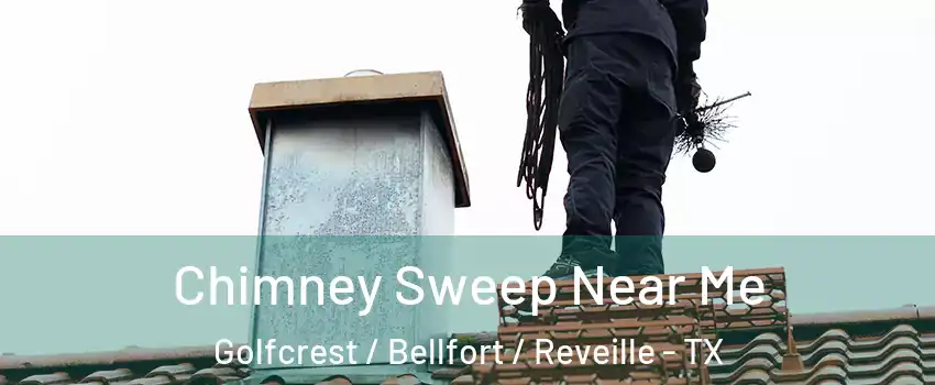 Chimney Sweep Near Me Golfcrest / Bellfort / Reveille - TX