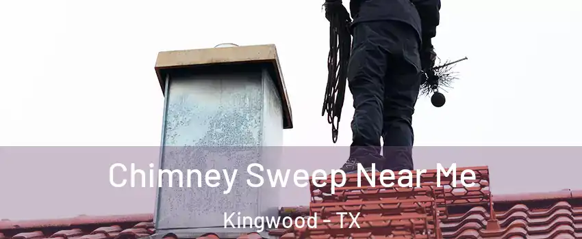 Chimney Sweep Near Me Kingwood - TX