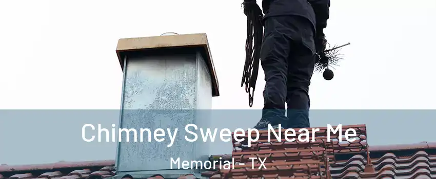 Chimney Sweep Near Me Memorial - TX