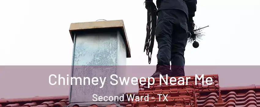 Chimney Sweep Near Me Second Ward - TX