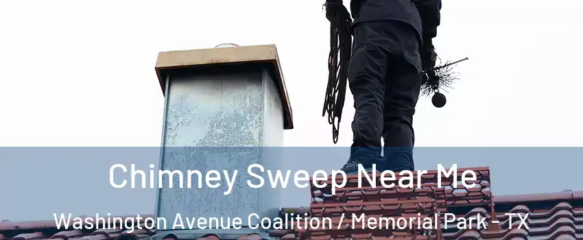 Chimney Sweep Near Me Washington Avenue Coalition / Memorial Park - TX