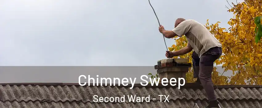Chimney Sweep Second Ward - TX