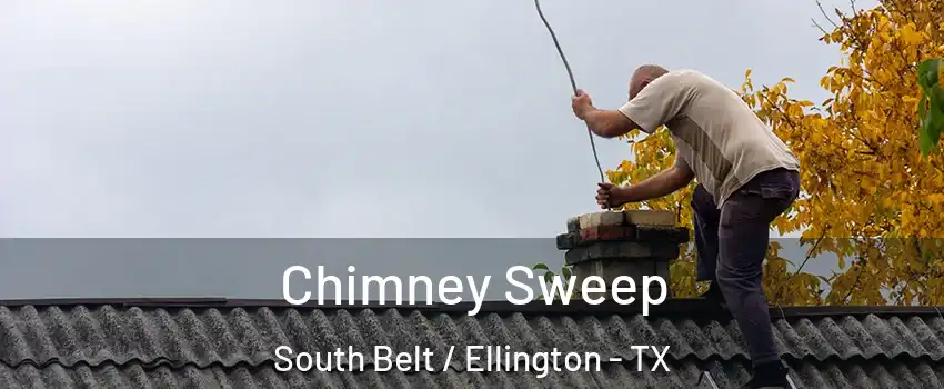 Chimney Sweep South Belt / Ellington - TX