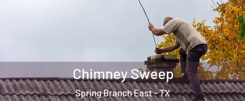 Chimney Sweep Spring Branch East - TX
