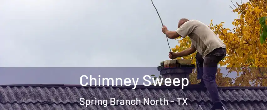 Chimney Sweep Spring Branch North - TX