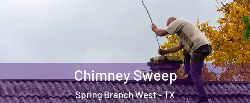 Chimney Sweep Spring Branch West - TX