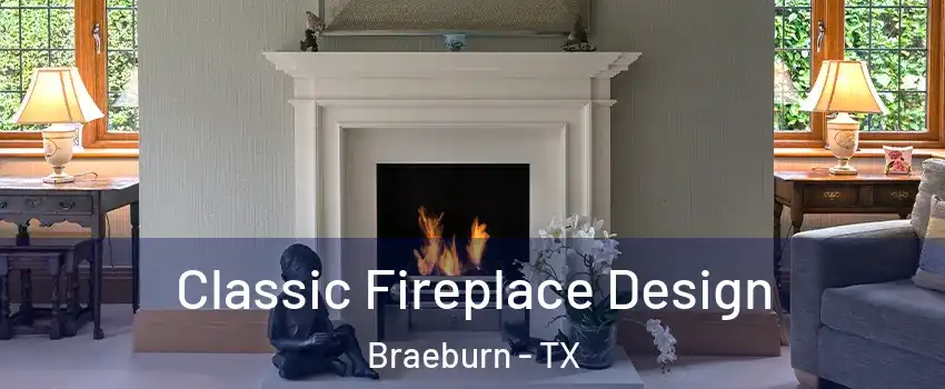Classic Fireplace Design Braeburn - TX