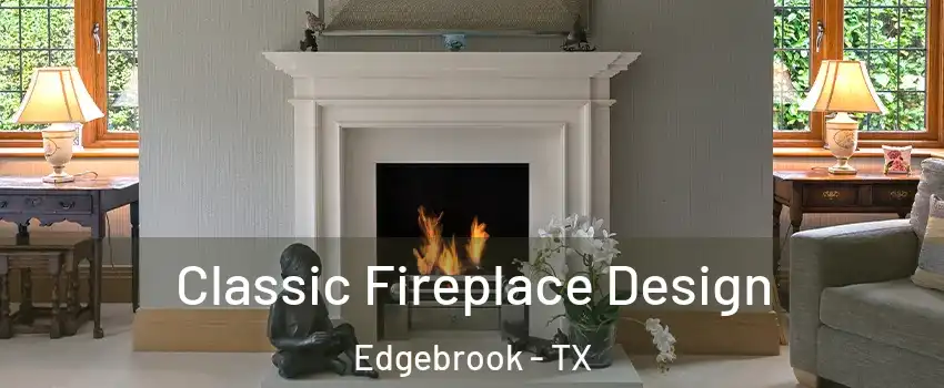 Classic Fireplace Design Edgebrook - TX