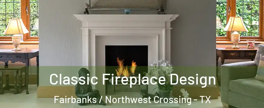 Classic Fireplace Design Fairbanks / Northwest Crossing - TX