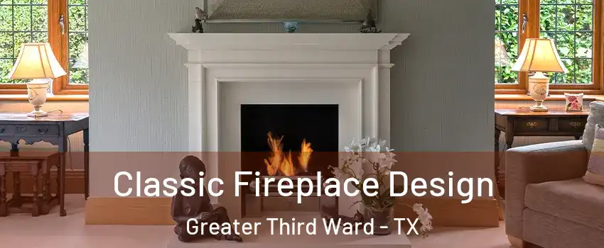 Classic Fireplace Design Greater Third Ward - TX