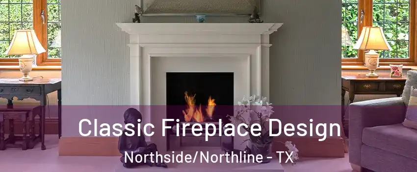 Classic Fireplace Design Northside/Northline - TX