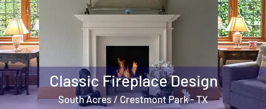 Classic Fireplace Design South Acres / Crestmont Park - TX