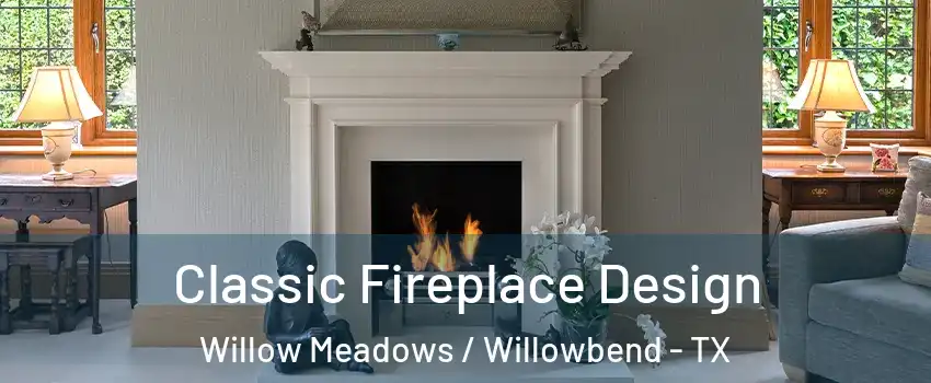 Classic Fireplace Design Willow Meadows / Willowbend - TX