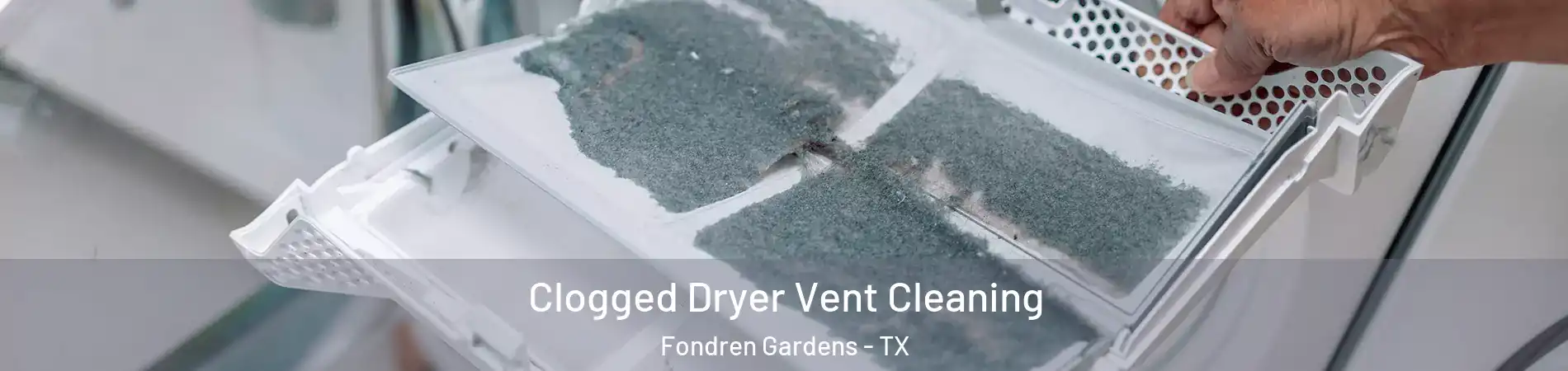 Clogged Dryer Vent Cleaning Fondren Gardens - TX