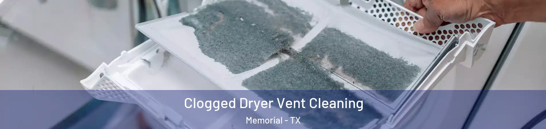 Clogged Dryer Vent Cleaning Memorial - TX