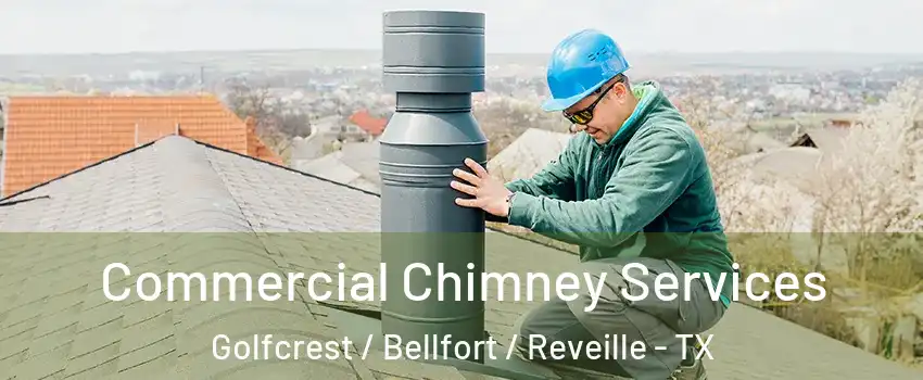 Commercial Chimney Services Golfcrest / Bellfort / Reveille - TX