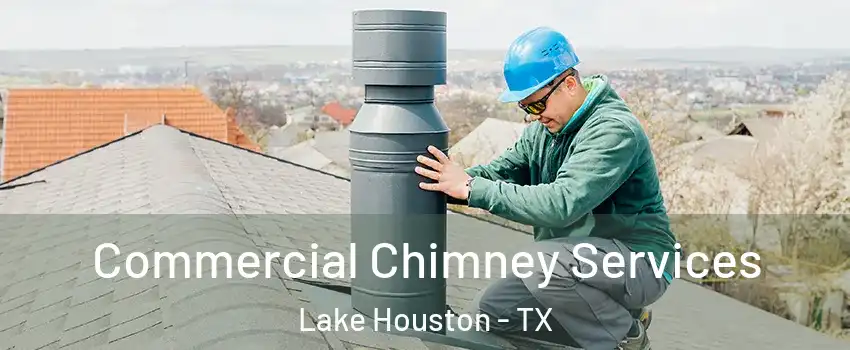 Commercial Chimney Services Lake Houston - TX