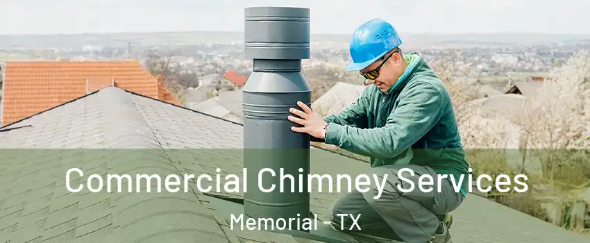 Commercial Chimney Services Memorial - TX