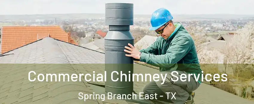 Commercial Chimney Services Spring Branch East - TX