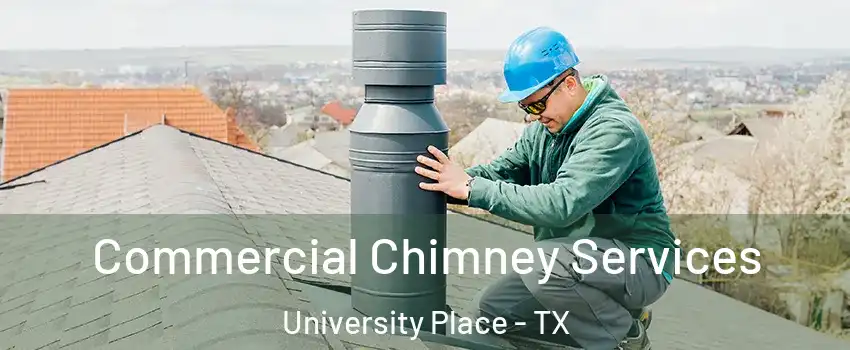 Commercial Chimney Services University Place - TX