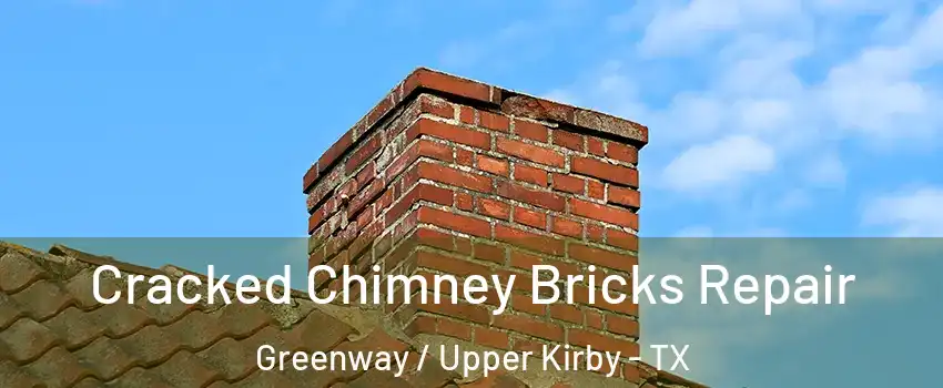 Cracked Chimney Bricks Repair Greenway / Upper Kirby - TX