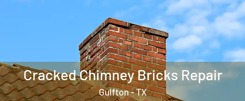 Cracked Chimney Bricks Repair Gulfton - TX