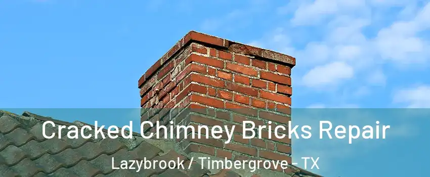 Cracked Chimney Bricks Repair Lazybrook / Timbergrove - TX