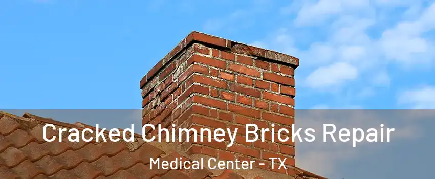 Cracked Chimney Bricks Repair Medical Center - TX