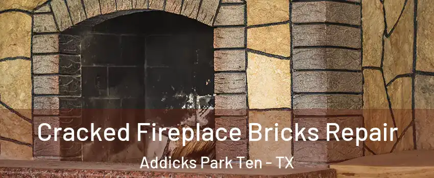 Cracked Fireplace Bricks Repair Addicks Park Ten - TX