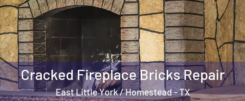 Cracked Fireplace Bricks Repair East Little York / Homestead - TX
