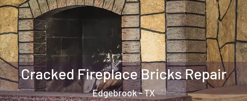 Cracked Fireplace Bricks Repair Edgebrook - TX