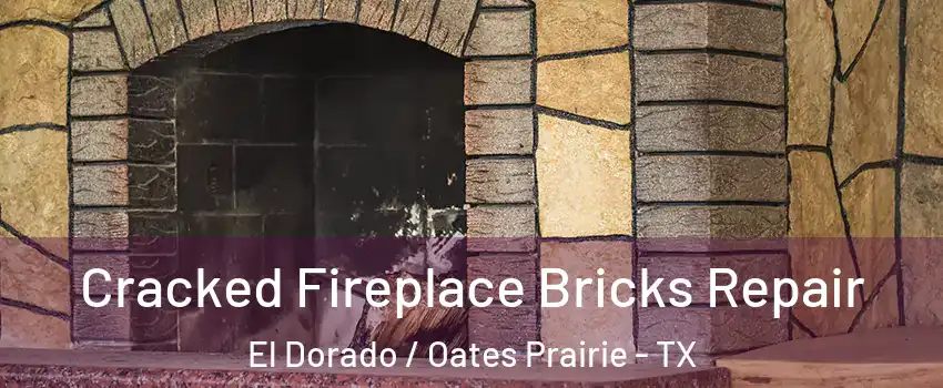 Cracked Fireplace Bricks Repair El Dorado / Oates Prairie - TX