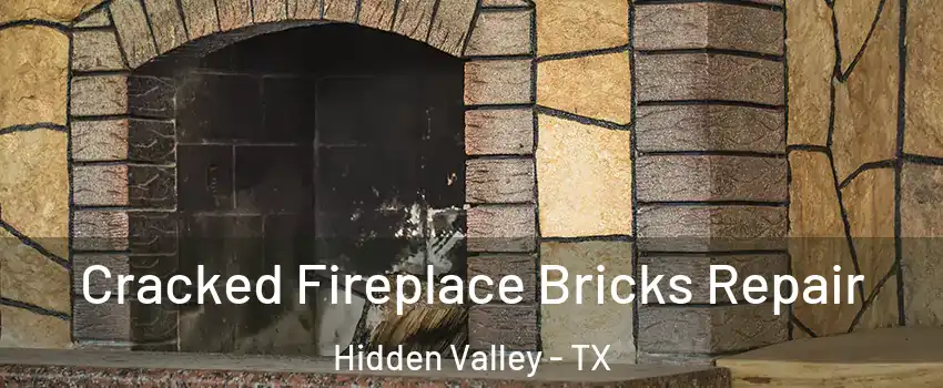 Cracked Fireplace Bricks Repair Hidden Valley - TX