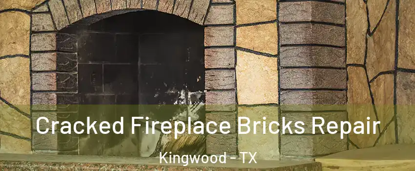 Cracked Fireplace Bricks Repair Kingwood - TX