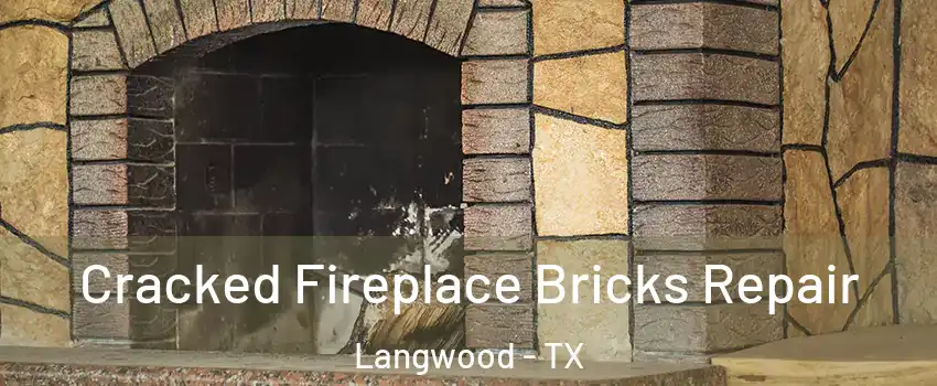 Cracked Fireplace Bricks Repair Langwood - TX