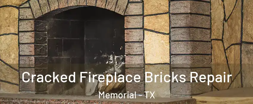 Cracked Fireplace Bricks Repair Memorial - TX