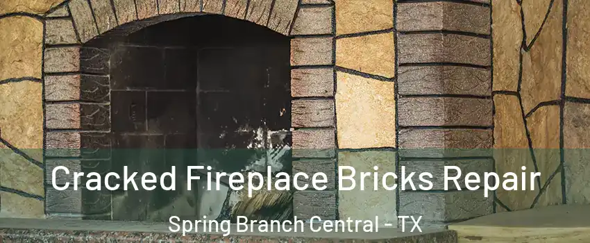Cracked Fireplace Bricks Repair Spring Branch Central - TX