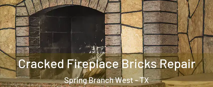 Cracked Fireplace Bricks Repair Spring Branch West - TX