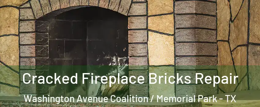 Cracked Fireplace Bricks Repair Washington Avenue Coalition / Memorial Park - TX