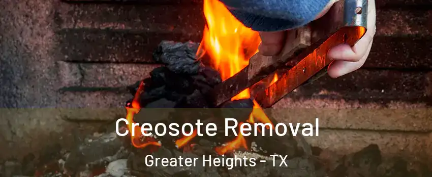 Creosote Removal Greater Heights - TX